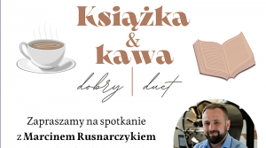 Książka i kawa: Spotkanie z Marcinem Rusnarczykiem, Mistrzem Polskich Baristów, Sędzią Polskich
